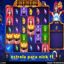 estrela para nick ff